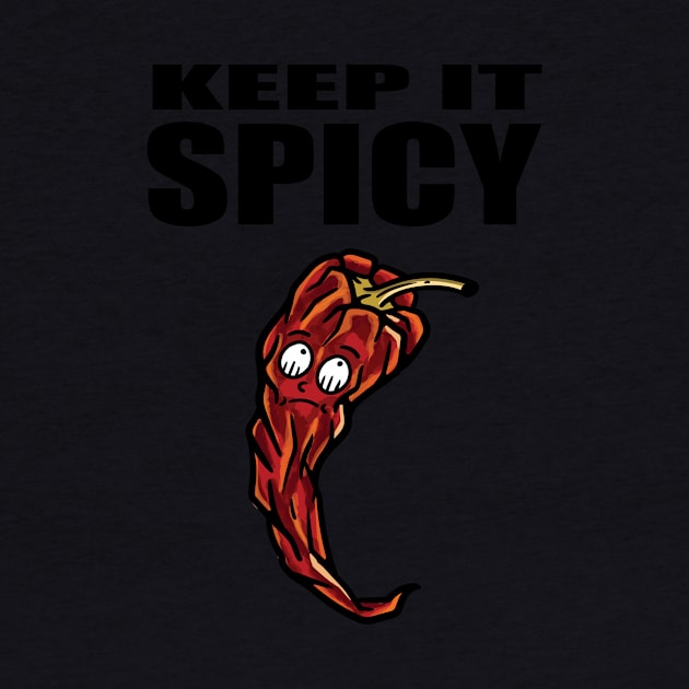 Keep It Spicy I Jalapeno I Chili by Shirtjaeger